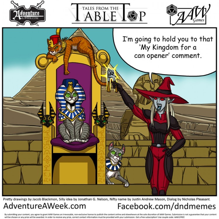 Winning caption for Tales from the Tabletop #22.